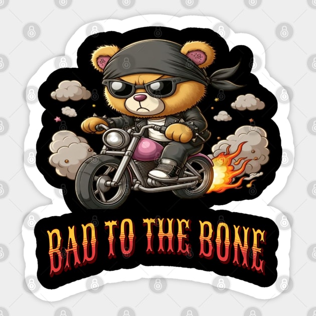 Bad to the Bone! Sticker by Out of the world